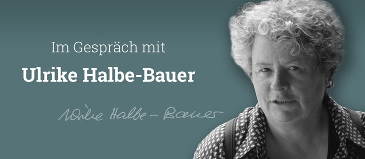Unsere Autoren kennenlernen: Ulrike Halbe-Bauer