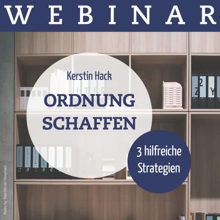 Webinar: Ordnung schaffen. Drei effektive Strategien