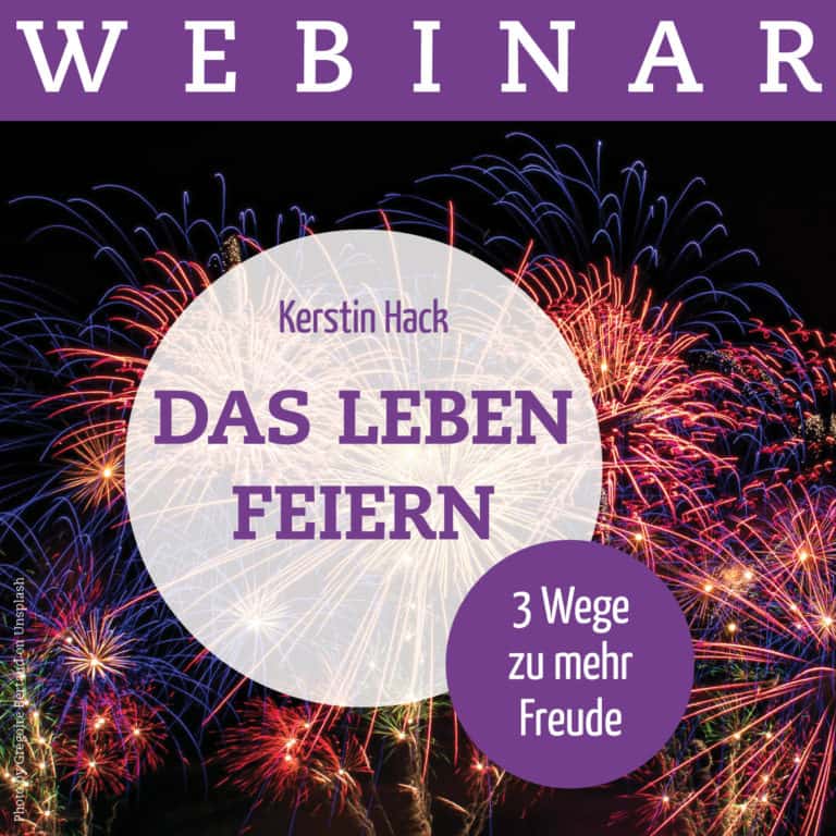 Webinar: Das Leben feiern. 3 Wege zu mehr Freude