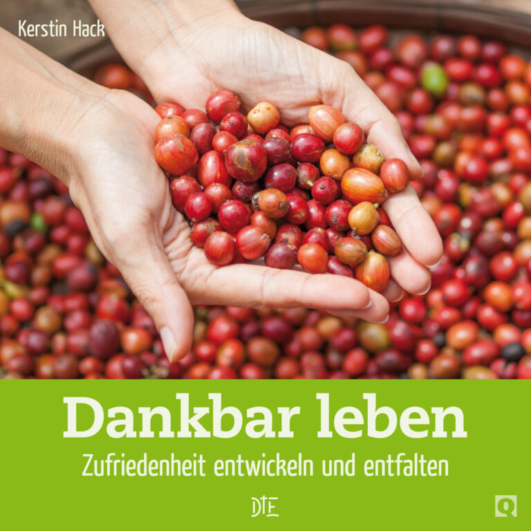 E-Book: Dankbar leben. Zufriedenheit entwickeln und entfalten | Kerstin Hack